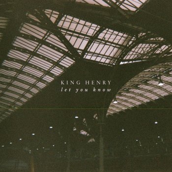 King Henry Let You Know
