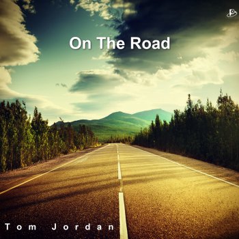 Tom Jordan On The Road