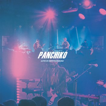 Panchiko All They Wanted - Live in Nottingham