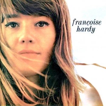Francoise Hardy Le Premier Bonheur Du Jour