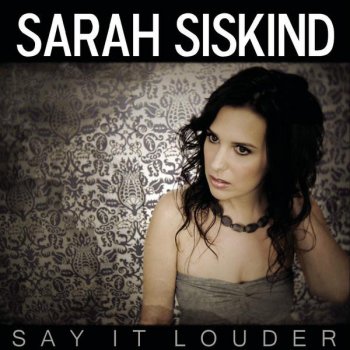 Sarah Siskind Say It Louder