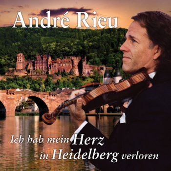 André Rieu Ich hab mein Herz in Heidelberg verloren