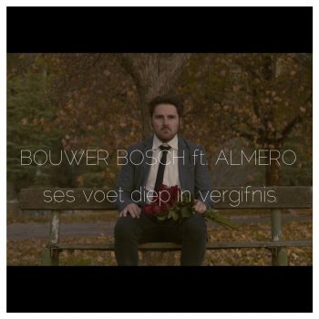 Bouwer Bosch feat. Almero Ses Voet Diep In Vergifnis