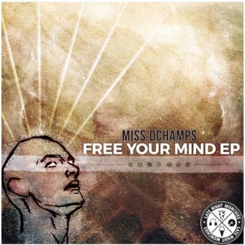 Miss Dchamps Free Your Mind