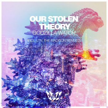 Our Stolen Theory Godzilla Watch (The Madison Dub Remix)