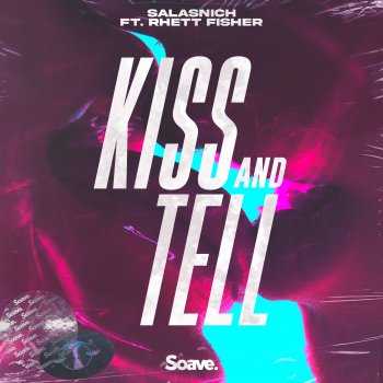 Salasnich feat. Rhett Fisher Kiss and Tell