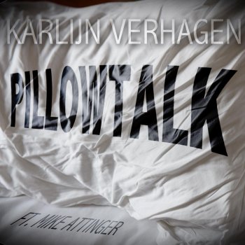 Karlijn Verhagen feat. Mike Attinger Pillowtalk (feat. Mike Attinger)