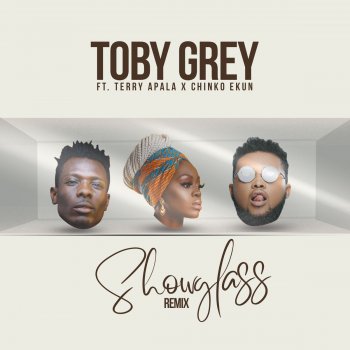 Toby Grey feat. Terry Apala & Chinko Ekun Showglass - Remix