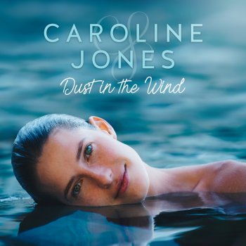 Caroline Jones Dust in the Wind