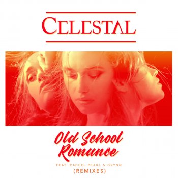 Celestal feat. Rachel Pearl & Grynn Old School Romance (Merk & Kremont Remix)