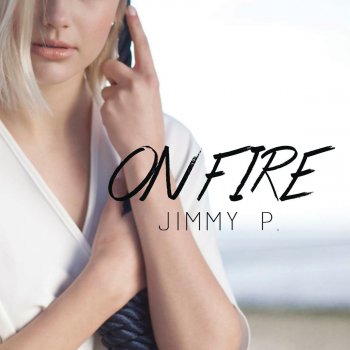 Jimmy P. On Fire