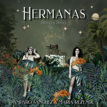 Amparo Sánchez Hermanas (feat. Maria Rezende)