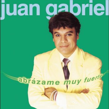 Juan Gabriel Abrázame Muy Fuerte