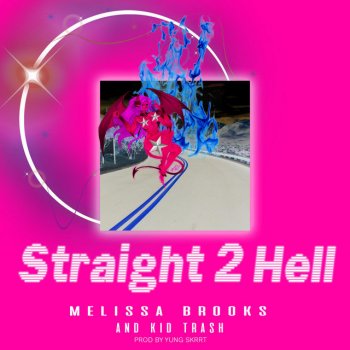 Melissa Brooks feat. Kid Trash Straight 2 Hell