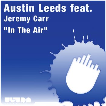 Austin Leeds feat. Jeremy Carr & Avicii In The Air - Avicii Remix
