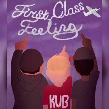 KUB™ FirstClassFeeling (feat. Yung Marcello & Ryan Marques)