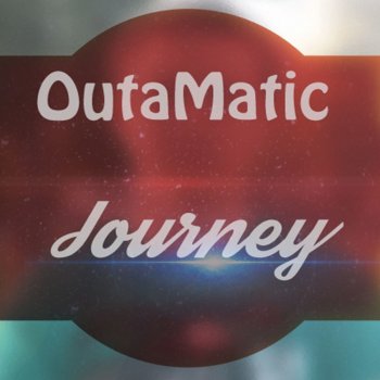 OutaMatic Journey