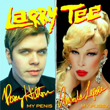 Larry Tee feat. Amanda Lepore My Pussy - Mom & Dad Remix