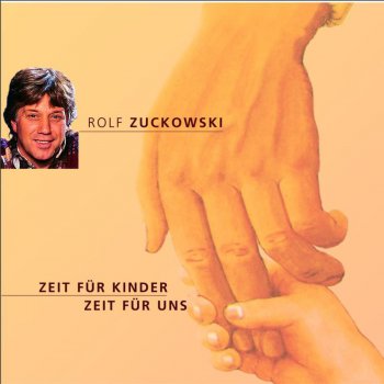 Rolf Zuckowski Was braucht ein Kind noch mehr