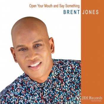 Brent Jones Open Your Mouth and Say Something (Radio Edit)