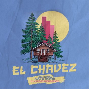 El Chávez Una Curita para el Raspón (feat. Marcos Insurgente)