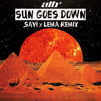 ATB Sun Goes Down - Savi x Lema Remix