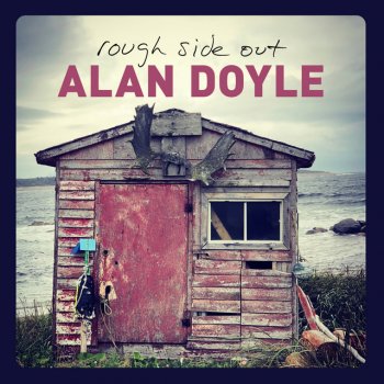 Alan Doyle Anywhere You Wanna Go