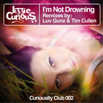 Lizzie Curious feat. Tim Cullen I'm Not Drowning - Tim Cullen Remix