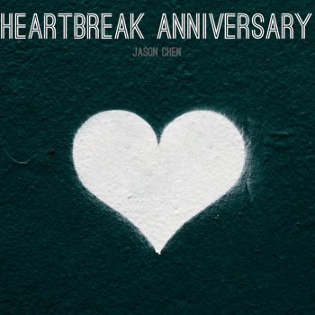Jason Chen Heartbreak Anniversary