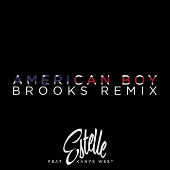 Estelle feat. Kanye West American Boy (Brooks Remix)