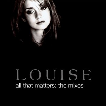 Louise All That Matters (The Almighty Mix)