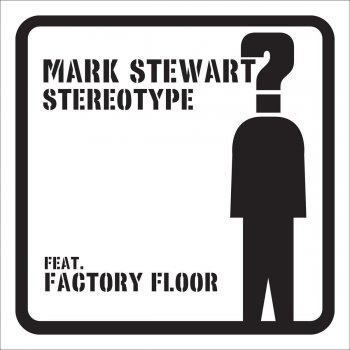 Mark Stewart Stereotype (Perc Remix)
