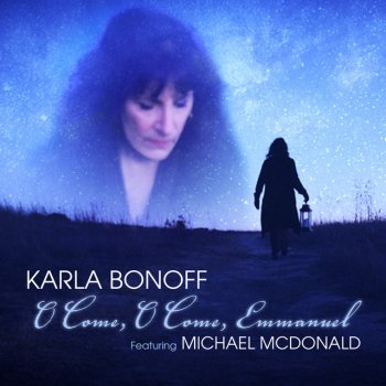 Karla Bonoff feat. Michael McDonald O Come, O Come Emmanuel
