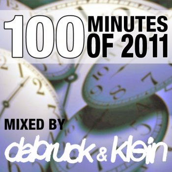 Dabruck & Klein 100 Minutes of 2011 (Full Continuous DJ Mix)