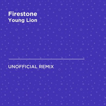 Young Lion Firestone (Kygo & Conrad Sewell) (Young Lion Unofficial Remix)