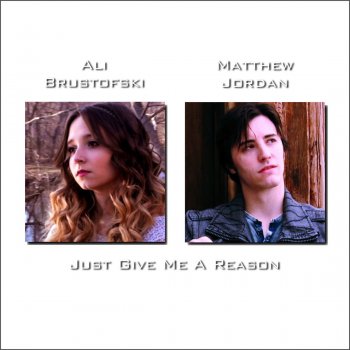 Ali Brustofski feat. Matthew Jordan Just Give Me a Reason