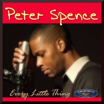 Peter Spence Every Little Thing