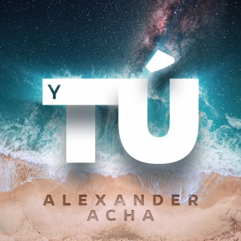 Alexander Acha Y Tú… (Single version)