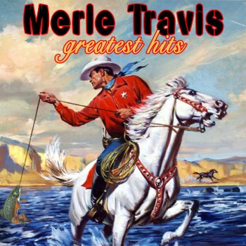 Merle Travis Lawdy What a Girl