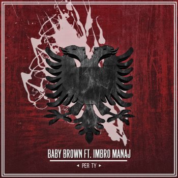 Baby Brown feat. Imbro Manaj Per Ty (House Remix)