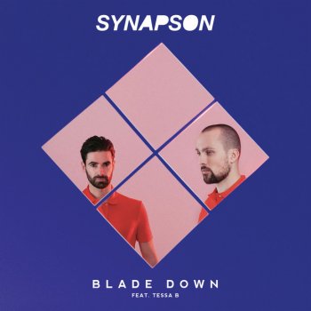Synapson feat. Tessa B. Blade Down