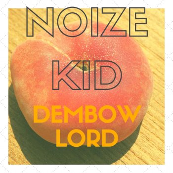 Noizekid Dembow Lord