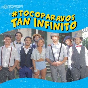 #TocoParaVos Tan infinito