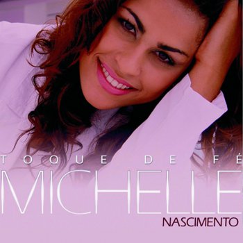 Michelle Nascimento feat. Gisele Nascimento Basta Você Crer
