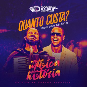 Dorgival Dantas feat. Leo Santana Quanto Custa? (Ao Vivo)