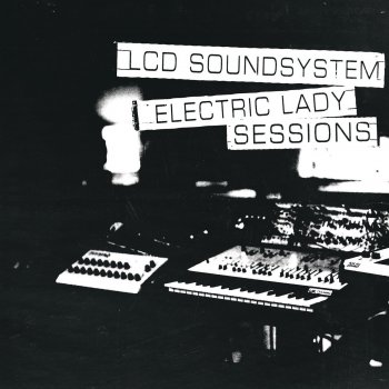 LCD Soundsystem call the police (electric lady sessions)