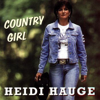 Heidi Hauge I'm Gonna Be a Country Girl Again