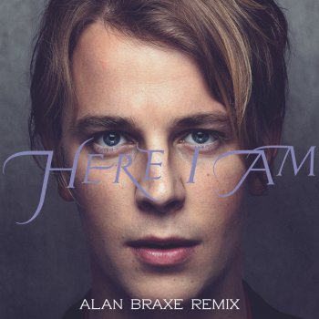 Tom Odell feat. Alan Braxe Here I Am - Alan Braxe Remix