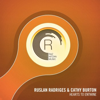 Ruslan Radriges feat. Cathy Burton Hearts To Entwine - Original Mix
