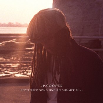 JP Cooper September Song (Indian Summer Mix)